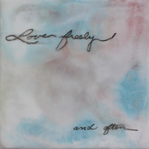 Love Freely and Often